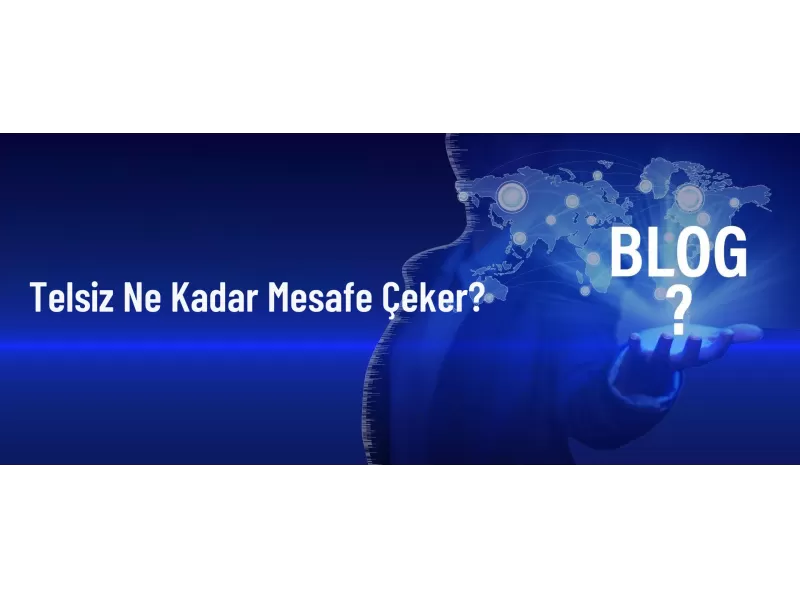 İletişim Mesafesi Ne Kadar